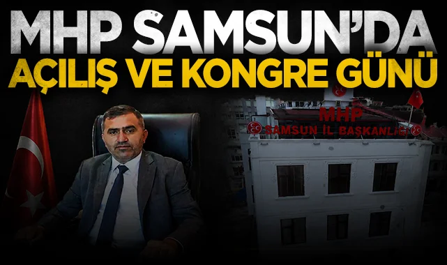 MHP Samsun'da açılış ve kongre günü