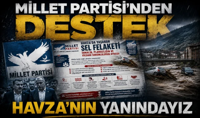 Millet Partisi Samsun İl Başkanlığı'ndan destek: Millet Partisi olarak Havzalı vatandaşlarımızın yanındayız