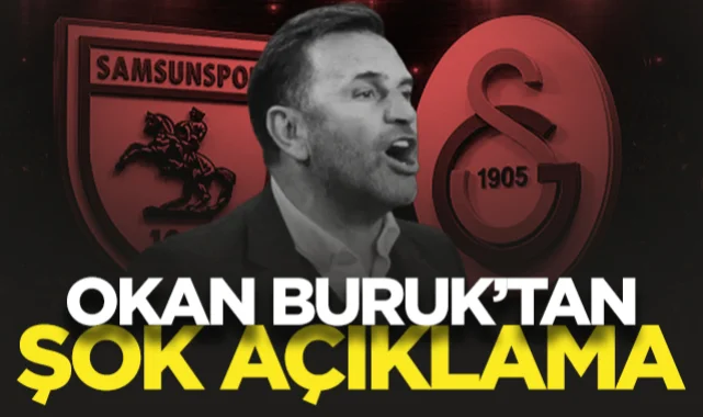 Okan Buruk'tan Samsunspor Mağlubiyeti Sonrası Şok Açıklama