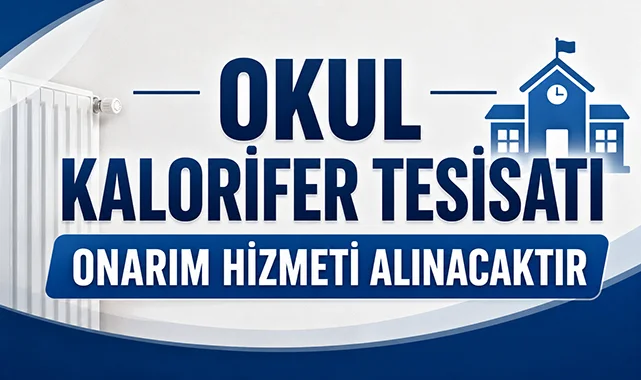 Okul Kalorifer Tesisatı Onarım Hizmeti Alınacaktır
