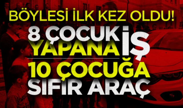 Böylesi İlk Kez Oldu! 8 Çocuk Yapana İş 10 Çocuğa Sıfır Araç Hediye!
