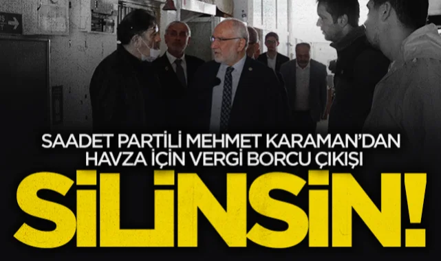 Saadet Partisi Samsun Milletvekili Mehmet Karaman'dan Havza için vergi çıkışı: Silinsin!