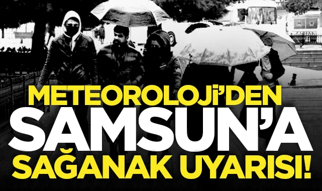 Sağanak yağış uyarısı geldi: Samsun ve ilçelerinde çarşamba günü hava nasıl olacak?