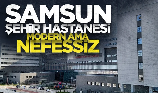 Sağlık çalışanının isyanı! Samsun Şehir Hastanesi modern ama nefessiz! 