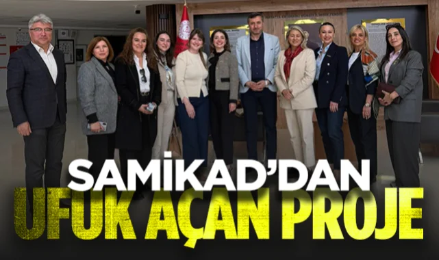 SAMİKAD'dan Ufuk Açan Proje