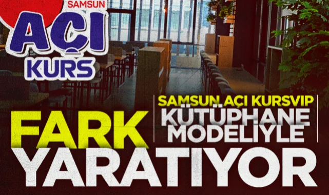 Samsun Açı Kursvıp Kütüphane Modeliyle Fark Yaratıyor