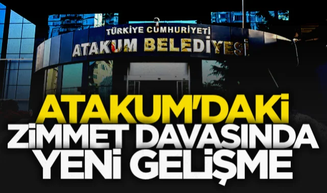 Samsun Atakum Belediyesi'ndeki zimmet davasında yeni gelişme
