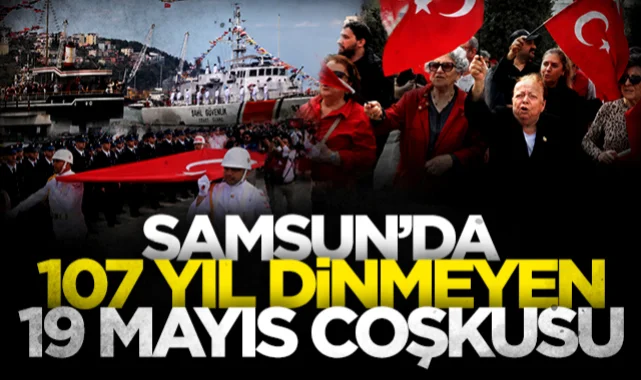 Samsun'da 107 yıl dinmeyen 19 mayıs coşkusu