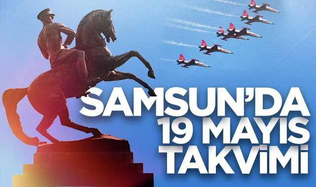 Samsun'da 19 Mayıs Bayramı kutlama takvimi açıklandı