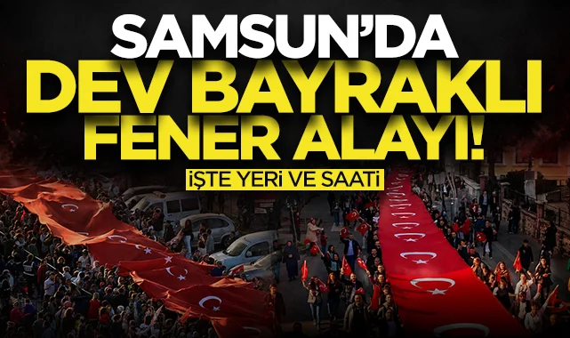 Samsun'da 1919 metrelik dev bayrakla Fener Alayı! İşte yeri ve saati...