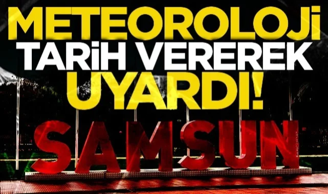 Samsun'da 6 Mayıs hava durumu: Sağanak uyarısı