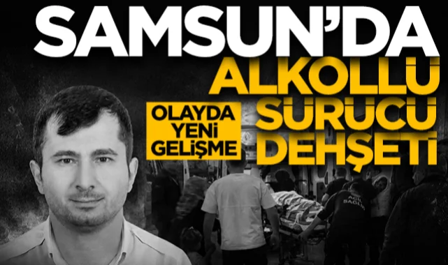 Samsun'da alkollü sürücü dehşeti! Murat Önder'in hayatını kaybettiği kazada yeni gelişme...