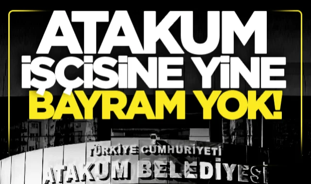 Samsun'da Atakum işçisine yine bayram yok!