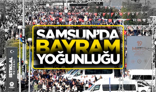 Samsun'da bayram yoğunluğu