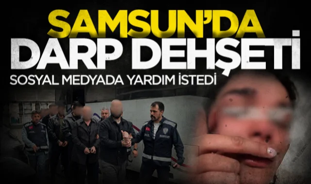 Samsun'da darp dehşeti: Sosyal medyada yardım istedi