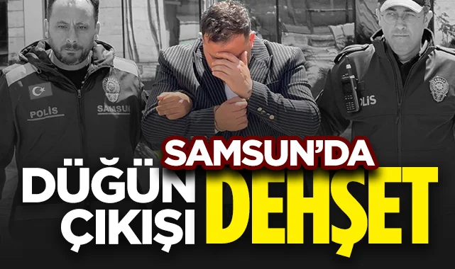 Samsun'da Düğün Çıkışı Dehşet