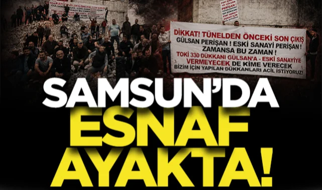 Samsun'da esnaf ayakta: Dükkanlarımızı verin!