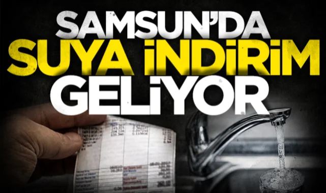 Samsun'da içme suyu tarifesine 'indirim' sinyali