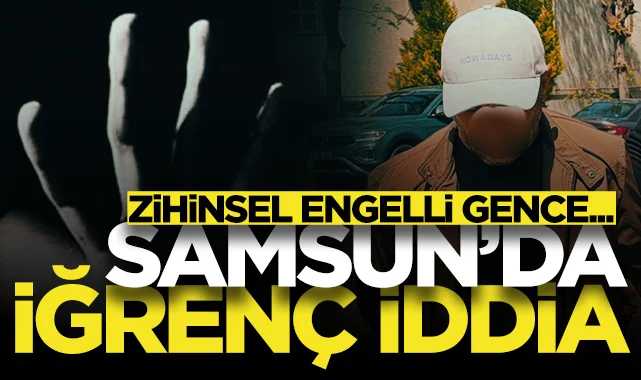 Samsun'da iğrenç iddia! 2 çocuk babasından zihinsel engelli gence istismar...
