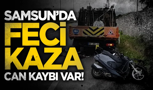 Samsun'da kamyonete arkadan çarpan motosikletin sürücüsü  Ö.D hayatını kaybetti