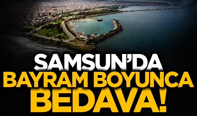 Samsun'da Kurban Bayramı boyunca ücretsiz oldu