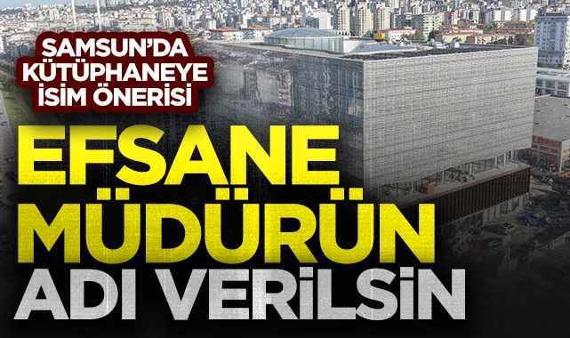 Samsun'da Kütüphaneye İsim Önerisi: Efsane Müdürün Adı Verilsin