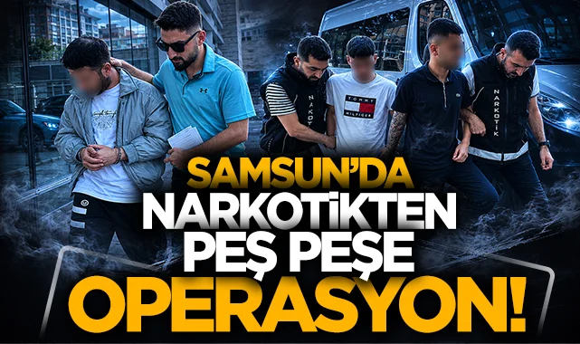 Samsun'da narkotikten peş peşe operasyon 8 gözaltı