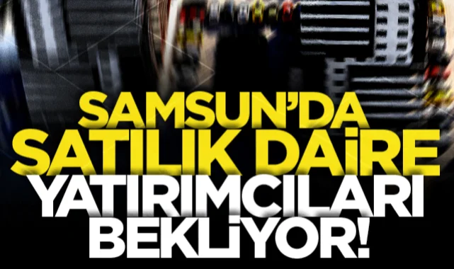 Samsun'da satılık daire yatırımcıları bekliyor! Ekinci Towers'ta 3+1, 130 metrekare...