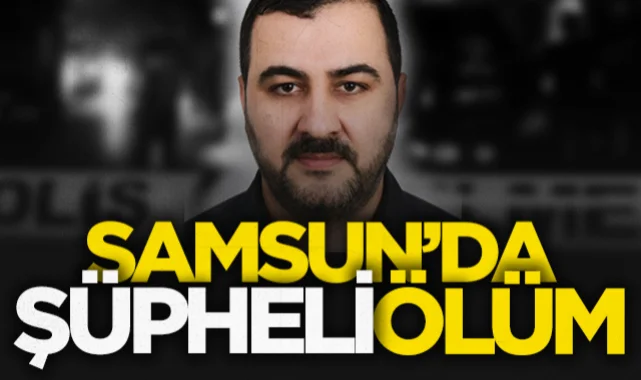 Samsun'da şüpheli ölüm