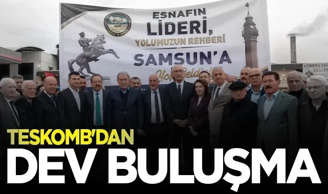Samsun'da Teskomb'dan Dev Buluşma