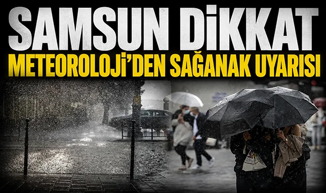 Samsun'da yeni haftaya dikkat: İlçe ilçe 18 Mayıs hava durumu raporu