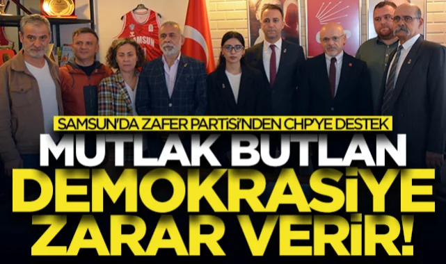 Samsun'da Zafer Partisi'nden CHP'ye destek: Mutlak butlan demokrasiye zarar verir!