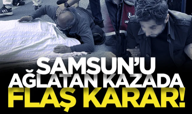 Samsun'daki ölümlü kazada sürücü hakkında karar açıklandı! 3 çocuk annesi Hatun Kabadayı hayatını kaybetmişti... 