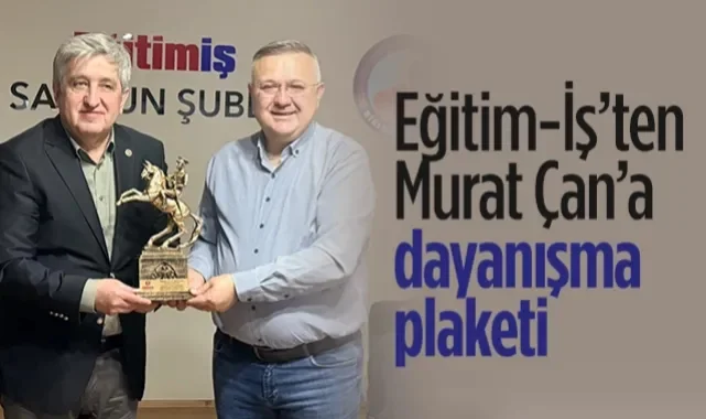 Samsun Eğitim-İş’ten CHP'li Murat Çan’a Dayanışma Plaketi