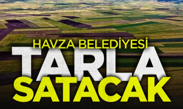 Samsun Havza Belediyesi Tarla Satacak