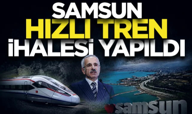 Samsun hızlı tren ihalesi yapıldı!
