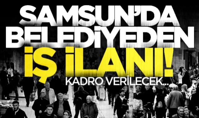 Samsun iş ilanlarına bir yenisi daha eklendi! Bafra Belediyesi memur alımı yapacak...