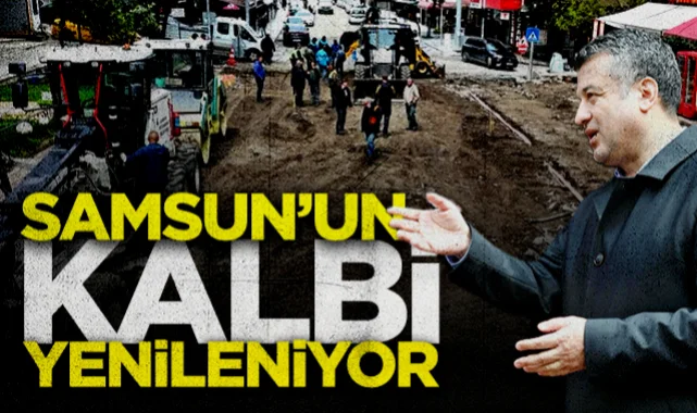 Samsun’un Kalbi Yenileniyor: SBB Başkanı Halit Doğan Çalışmaları İnceledi
