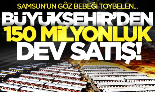 Samsun'un yeni sanayi sitesi Toybelen'de dükkanların fiyatı ne kadar? Büyükşehir 150 Milyon TL'lik dev satışın ihale şartlarını ve detaylarını duyurdu...