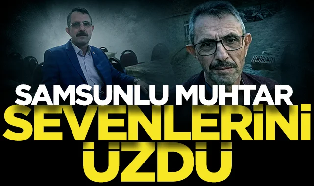 Samsunlu Muhtar Ziyanur Soylu hayatını kaybetti