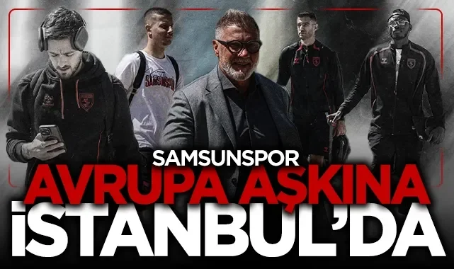 Samsunspor Avrupa yolunda kritik Başakşehir sınavında