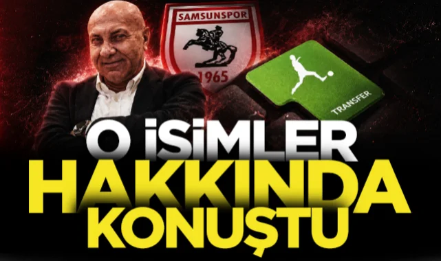 Samsunspor Başkanı Yüksel Yıldırım bir kez daha açıkladı: 2 oyuncu da listemizde 