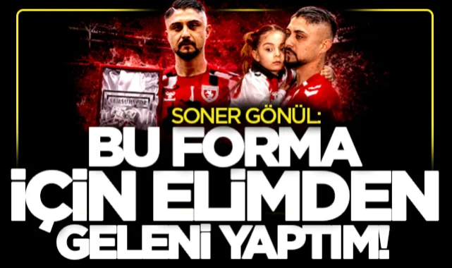 Samsunspor'da Soner Gönül'den duygusal veda: Bu forma için elimden geleni yaptım