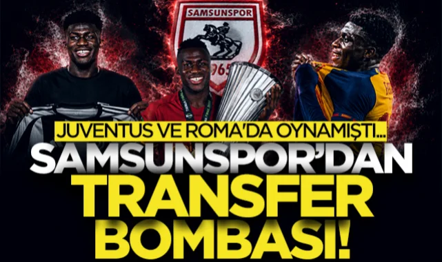 Samsunspor'dan bomba transfer iddiası! Juventus ve Roma'da oynamıştı...