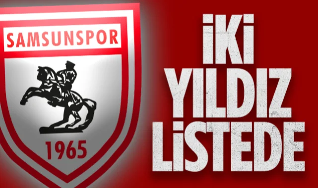 Samsunspor'dan İki Yıldız Listede