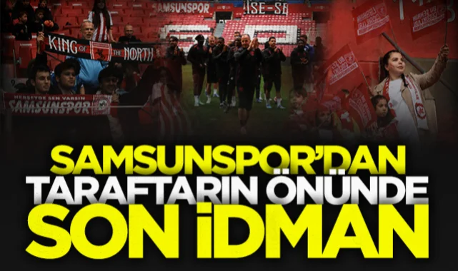 Samsunspor'dan taraftarın önünde son idman