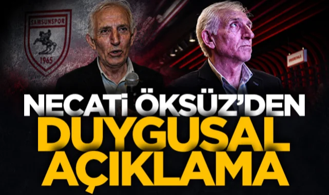 Samsunspor efsanesi Necati Öksüz'den duygusal açıklama