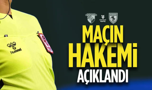 Samsunspor-Göztepe maçının hakemi açıklandı