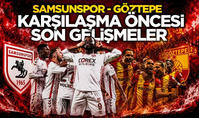 Samsunspor ligin son maçında sahasında Göztepe'yi ağırlıyor