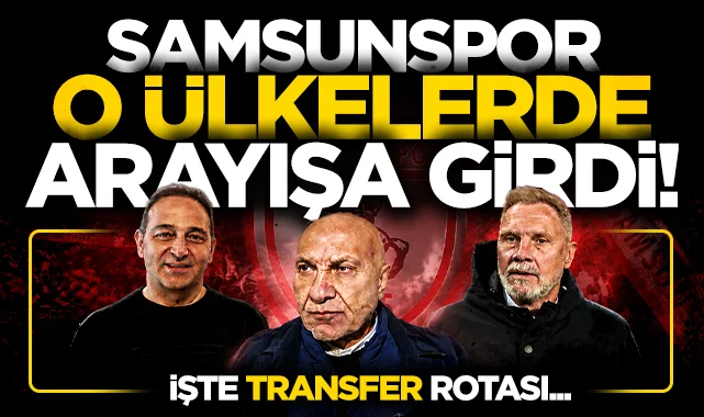 Samsunspor o ülkelerde arayışa girdi: İşte transfer rotası 